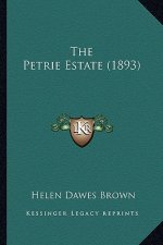 The Petrie Estate (1893) the Petrie Estate (1893)