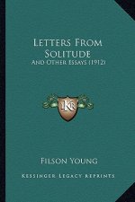 Letters from Solitude: And Other Essays (1912) and Other Essays (1912)