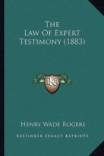 The Law of Expert Testimony (1883) the Law of Expert Testimony (1883)