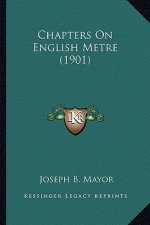 Chapters on English Metre (1901)