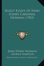 Select Essays of John Henry Cardinal Newman (1903)