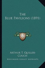 The Blue Pavilions (1891) the Blue Pavilions (1891)