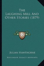 The Laughing Mill And Other Stories (1879)