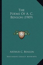 The Poems of A. C. Benson (1909) the Poems of A. C. Benson (1909)