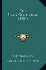 The Seedy Gentleman (1903) the Seedy Gentleman (1903)