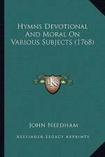 Hymns Devotional and Moral on Various Subjects (1768)