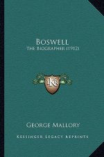 Boswell: The Biographer (1912) the Biographer (1912)