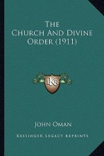 The Church and Divine Order (1911) the Church and Divine Order (1911)