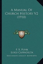 A Manual Of Church History V2 (1910)