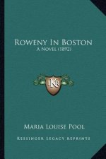 Roweny in Boston: A Novel (1892) a Novel (1892)