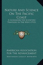Nature and Science on the Pacific Coast: A Guidebook for Scientific Travelers in the West (1915)