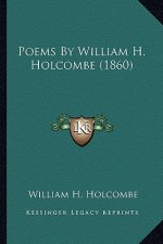 Poems by William H. Holcombe (1860)