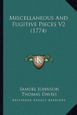 Miscellaneous and Fugitive Pieces V2 (1774)