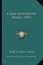 A Self-Supporting Home (1905) a Self-Supporting Home (1905)