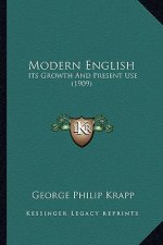 Modern English: Its Growth and Present Use (1909)