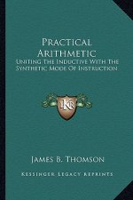 Practical Arithmetic: Uniting the Inductive with the Synthetic Mode of Instructionuniting the Inductive with the Synthetic Mode of Instructi