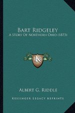 Bart Ridgeley: A Story Of Northern Ohio (1873)