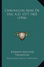 Chronicon Adae de Usk, A.D. 1377-1421 (1904)