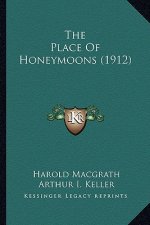 The Place of Honeymoons (1912) the Place of Honeymoons (1912)