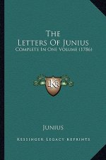 The Letters of Junius: Complete in One Volume (1786)