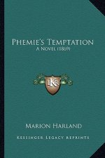 Phemie's Temptation: A Novel (1869) a Novel (1869)