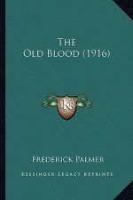 The Old Blood (1916) the Old Blood (1916)