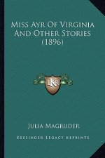 Miss Ayr Of Virginia And Other Stories (1896)