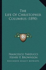 The Life of Christopher Columbus (1890) the Life of Christopher Columbus (1890)