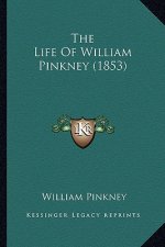 The Life of William Pinkney (1853) the Life of William Pinkney (1853)