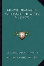 Minor Dramas by William D. Howells V1 (1907)