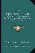 The Quiberon Touch the Quiberon Touch: A Romance of the Days When the Great Lord Hawke Was King of a Romance of the Days When the Great Lord Hawke Was