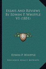 Essays and Reviews by Edwin P. Whipple V1 (1851)