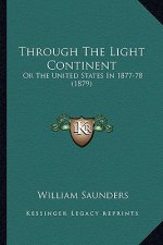 Through the Light Continent: Or the United States in 1877-78 (1879) or the United States in 1877-78 (1879)