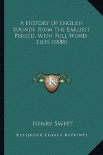 A History Of English Sounds From The Earliest Period, With Full Word-Lists (1888)