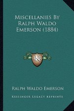 Miscellanies by Ralph Waldo Emerson (1884)