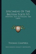 Specimens of the British Poets V3: Drayton, 1631 to Phillips, 1661 (1819)