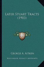 Later Stuart Tracts (1903)