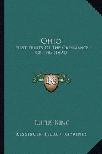 Ohio Ohio: First Fruits of the Ordinance of 1787 (1891)