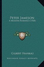 Peter Jameson: A Modern Romance (1920) a Modern Romance (1920)