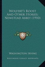 Wolfert's Roost And Other Stories; Newstead Abbey (1910)