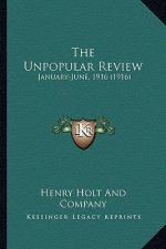 The Unpopular Review: January-June, 1916 (1916)