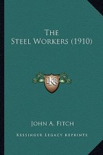 The Steel Workers (1910) the Steel Workers (1910)