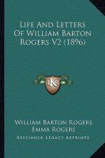 Life and Letters of William Barton Rogers V2 (1896)