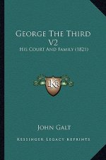 George the Third V2: His Court and Family (1821)