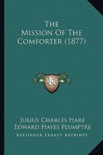 The Mission of the Comforter (1877) the Mission of the Comforter (1877)