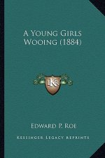 A Young Girls Wooing (1884) a Young Girls Wooing (1884)