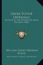 Greek Votive Offerings: An Essay In The History Of Greek Religion (1902)