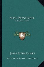 Miss Bonnybel: A Novel (1897) a Novel (1897)