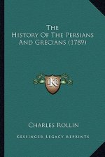 The History Of The Persians And Grecians (1789)