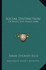 Social Distinction: Or Hearts and Homes (1848) or Hearts and Homes (1848)